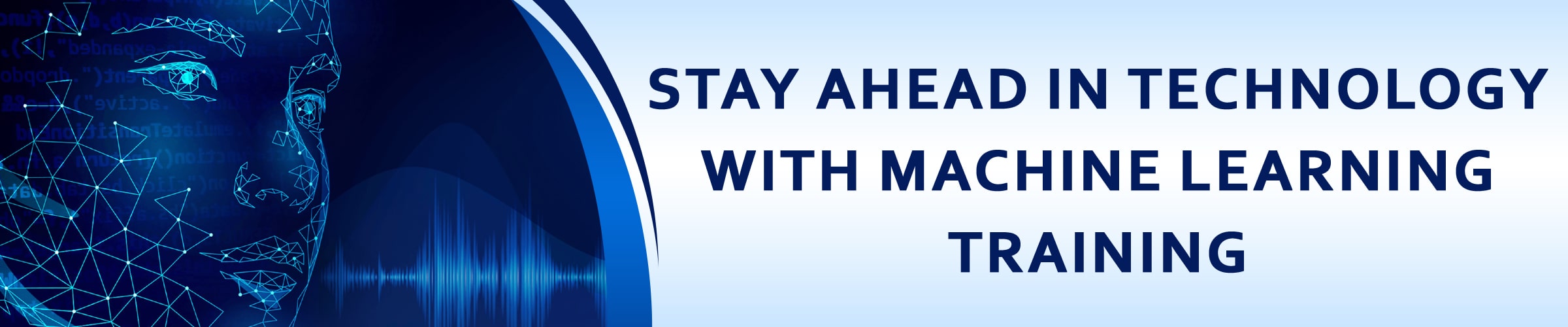 Stay ahead in technology with Machine Learning Training Stay ahead in technology with Machine Learning Training