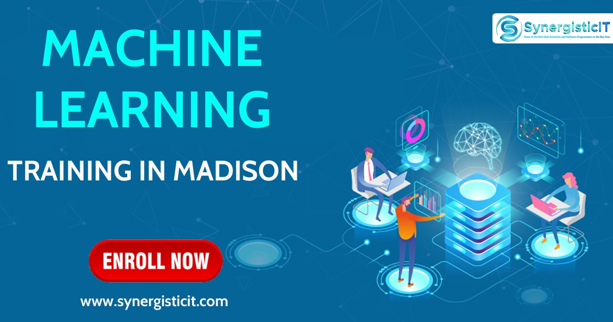 Professional Machine Learning Training in Madison | SynergisticIT
