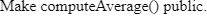 Java code snippet illustrating computeAverage method and public access.